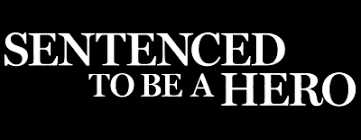 Sentenced to be Hero